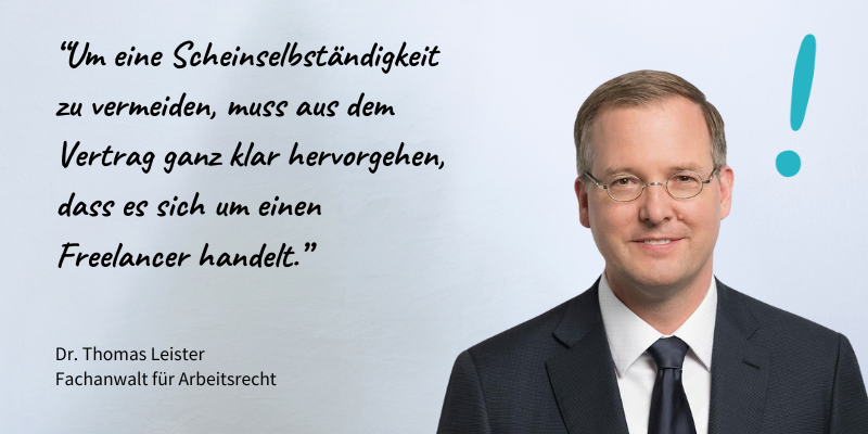 Thomas Leister erklärt, was es zum Thema Scheinselbstständigkeit zu beachten gilt.