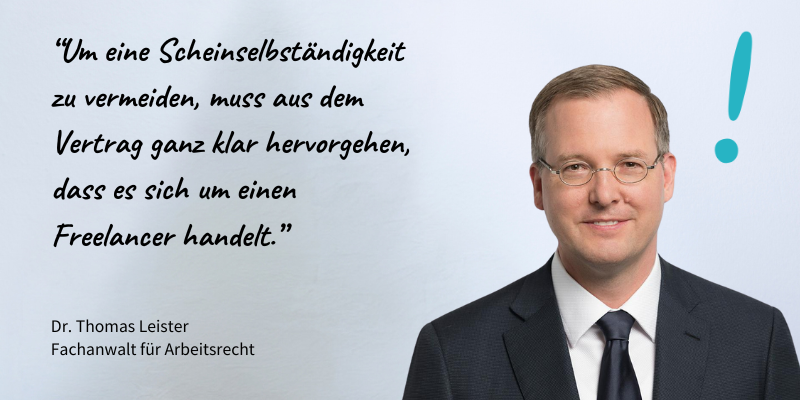 Thomas Leister erklärt, was es zum Thema Scheinselbstständigkeit zu beachten gilt. 