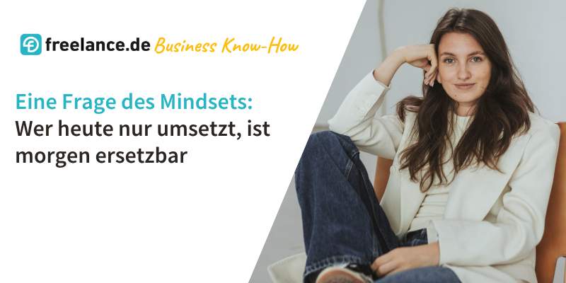 Wer heute nur umsetzt, ist morgen ersetzbar Laura Daume 