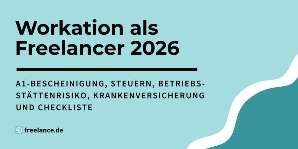 Beitragsbild | Workation als Freelancer: A1-Bescheinigung, Steuern, Betriebsstättenrisiko, Krankenversicherung und Checkliste
